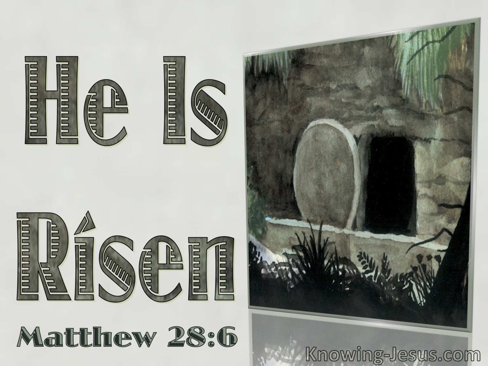 Matthew 28:6 He Is Risen (sage)